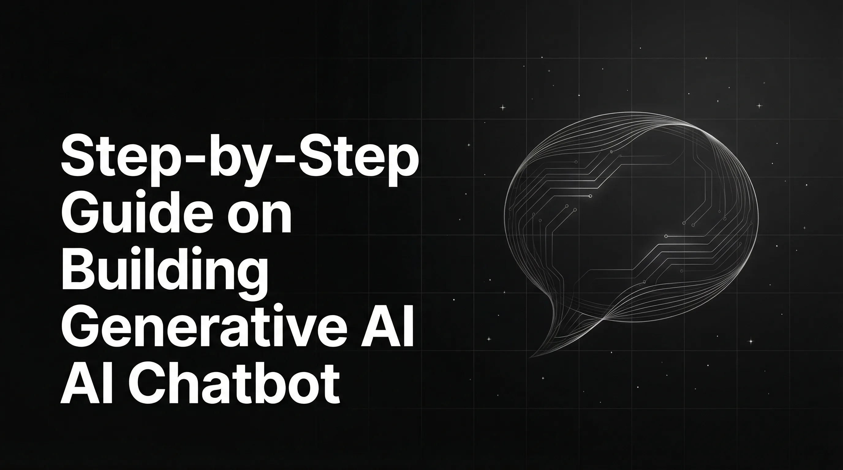 Step-by-Step Guide on Building Generative AI Chatbot 2025