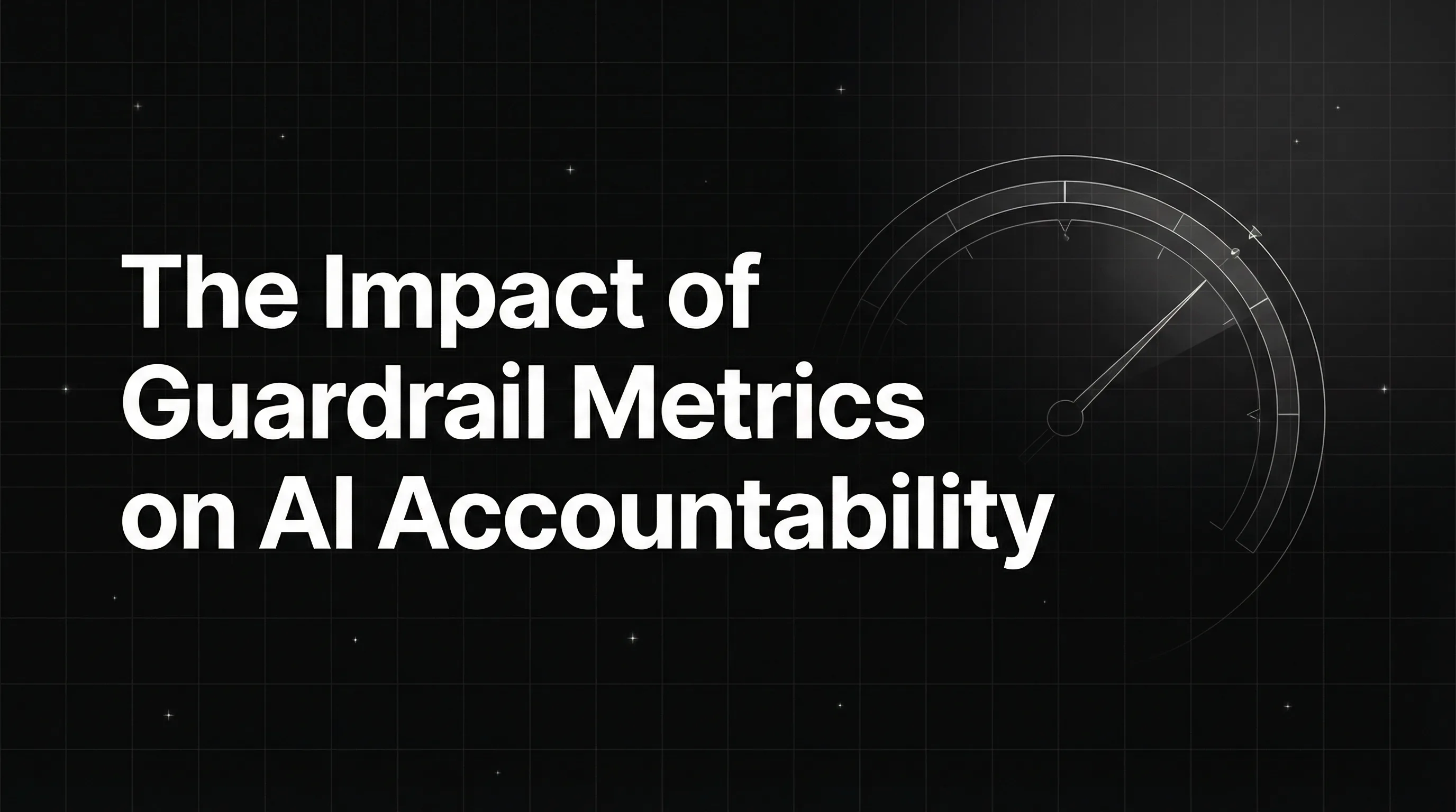 The Impact of Guardrail Metrics on AI Accountability