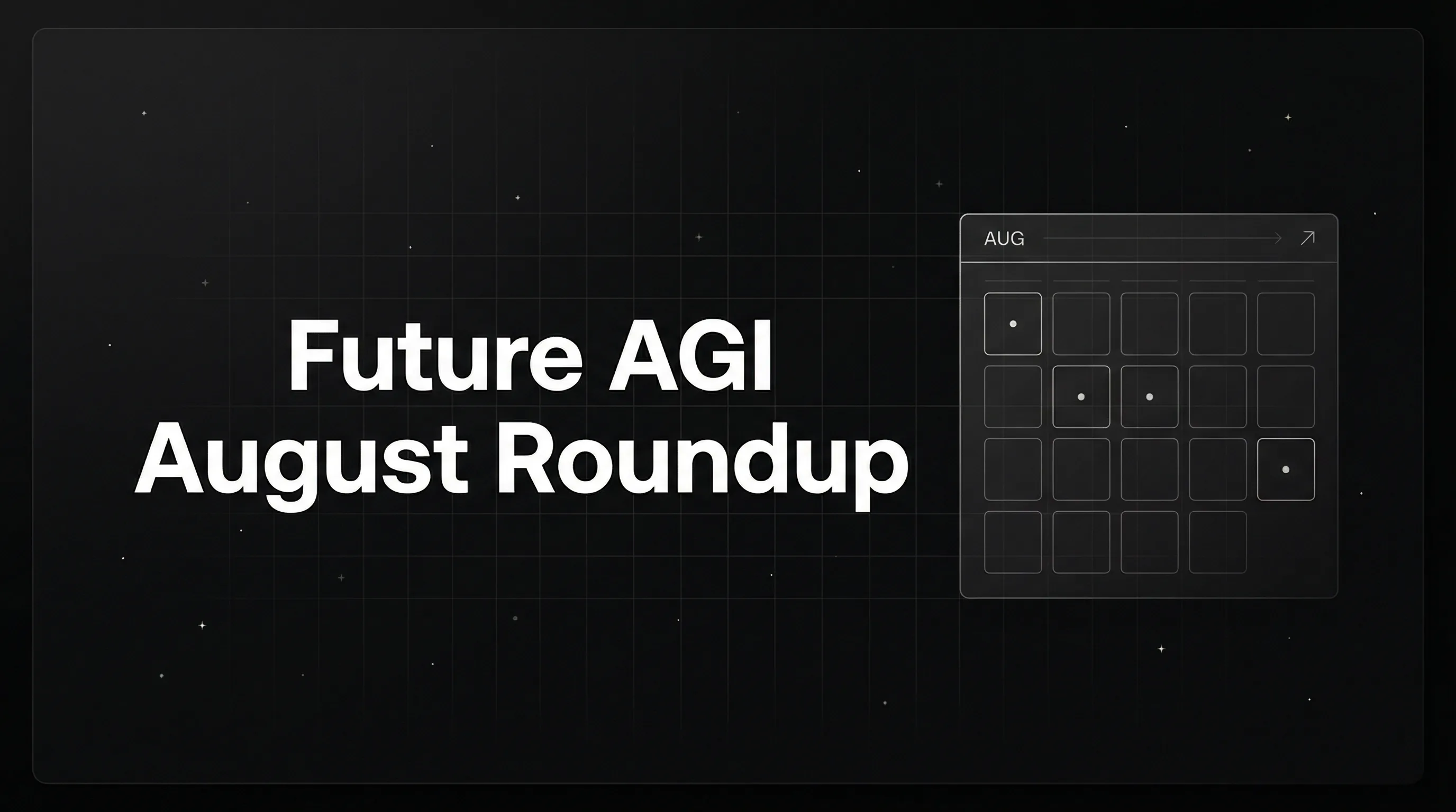 Future AGI August Roundup