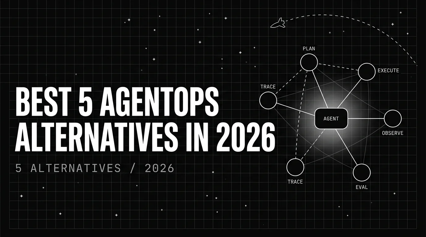 Editorial cover image for Best 5 AgentOps Alternatives in 2026