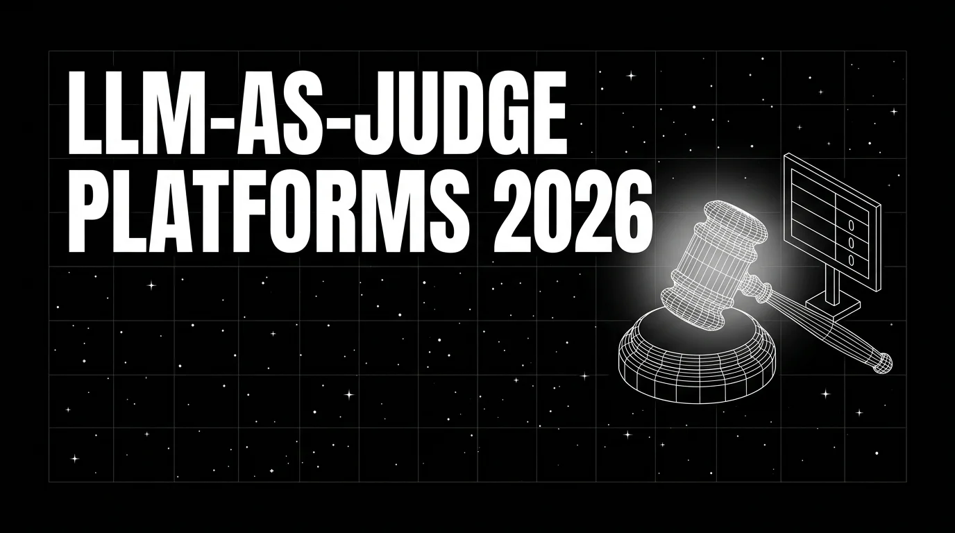 Best LLM-as-Judge Platforms in 2026: 7 Compared