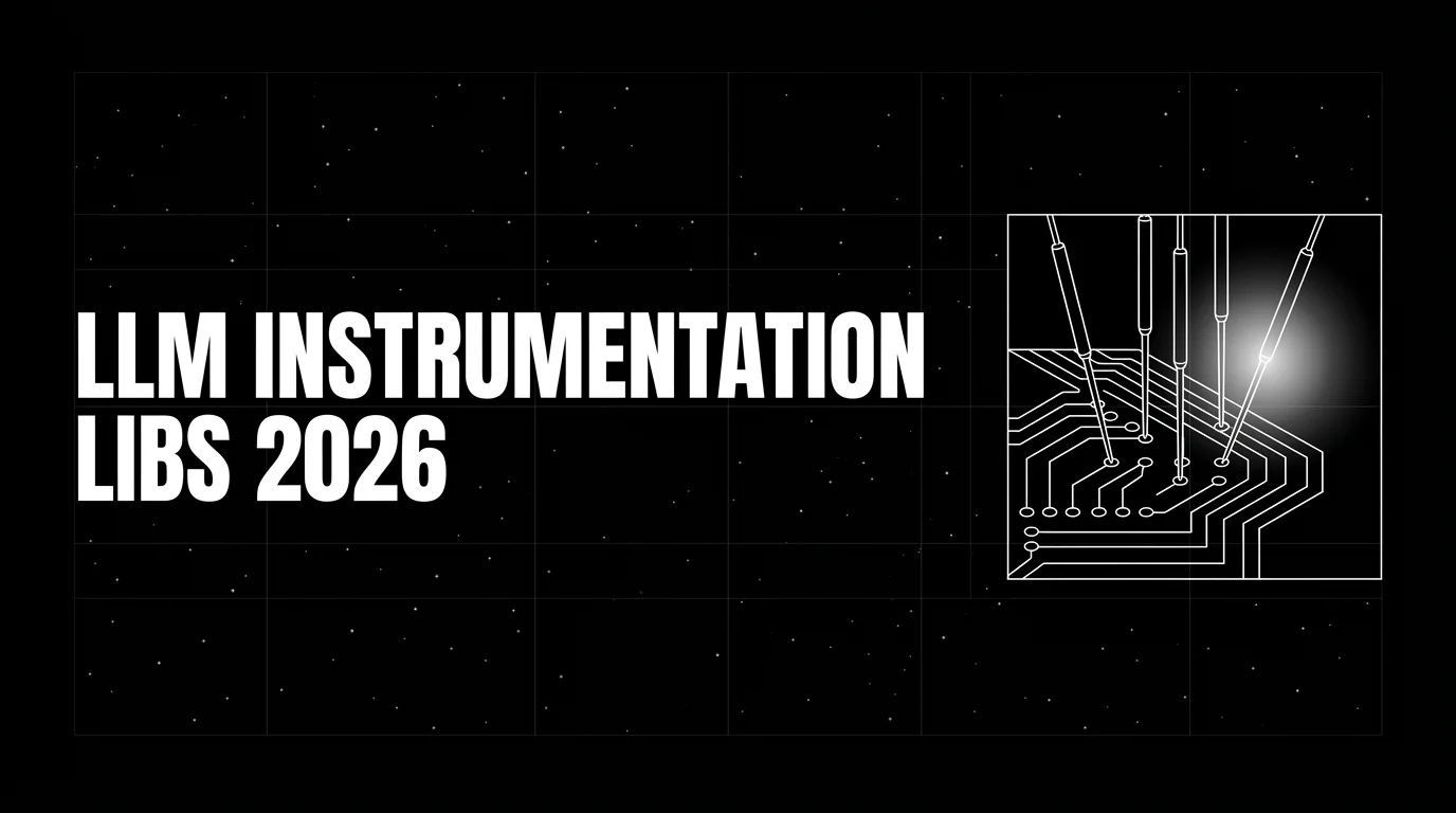 Best LLM Instrumentation Libraries in 2026: 5 Compared