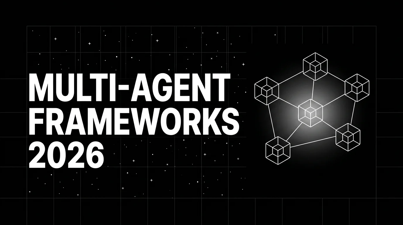 Editorial cover image on a pure black starfield background with faint white grid. Bold all-caps white headline MULTI-AGENT FRAMEWORKS 2026 fills the left half. The right half shows five wireframe agent nodes connected to a central coordinator node drawn in pure white outlines, with a soft white halo glow on the coordinator.