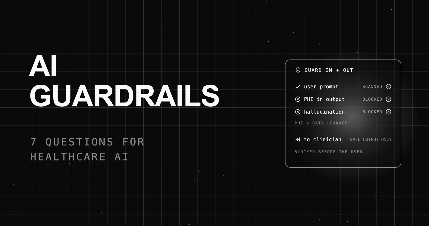 Choosing AI Guardrails for Healthcare AI: 7 Questions to Ask
