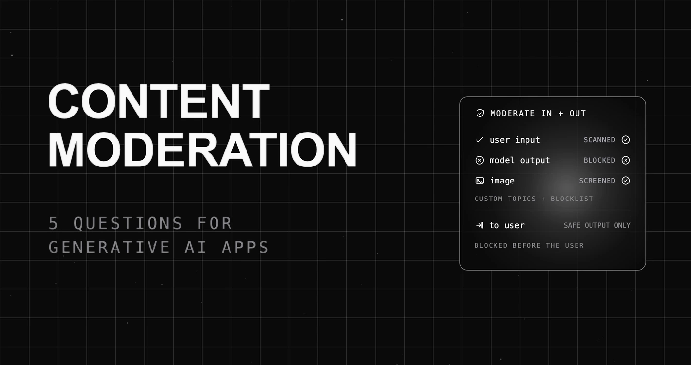 Choosing the Right Content Moderation Tool for Generative AI Apps: 5 Questions to Ask
