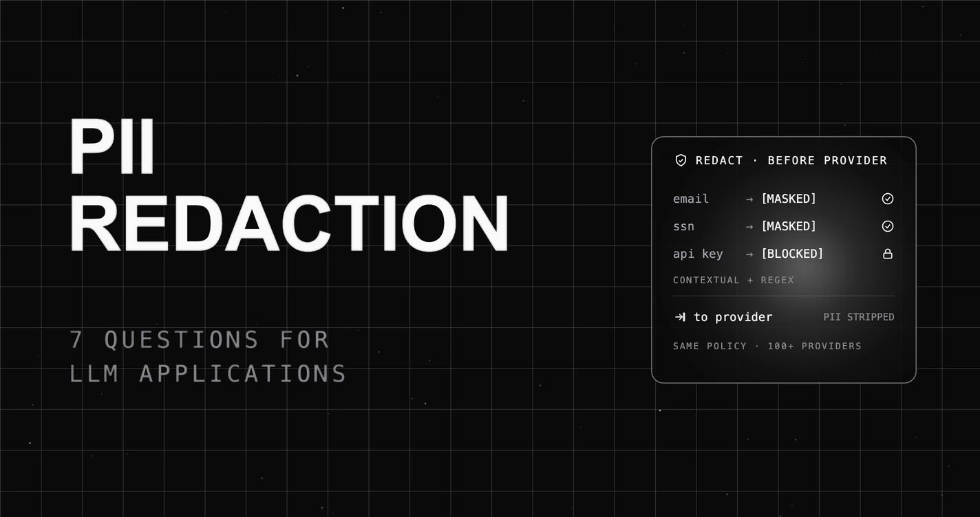 Choosing the Right PII Redaction Tool for LLM Applications: 7 Questions Before You Buy