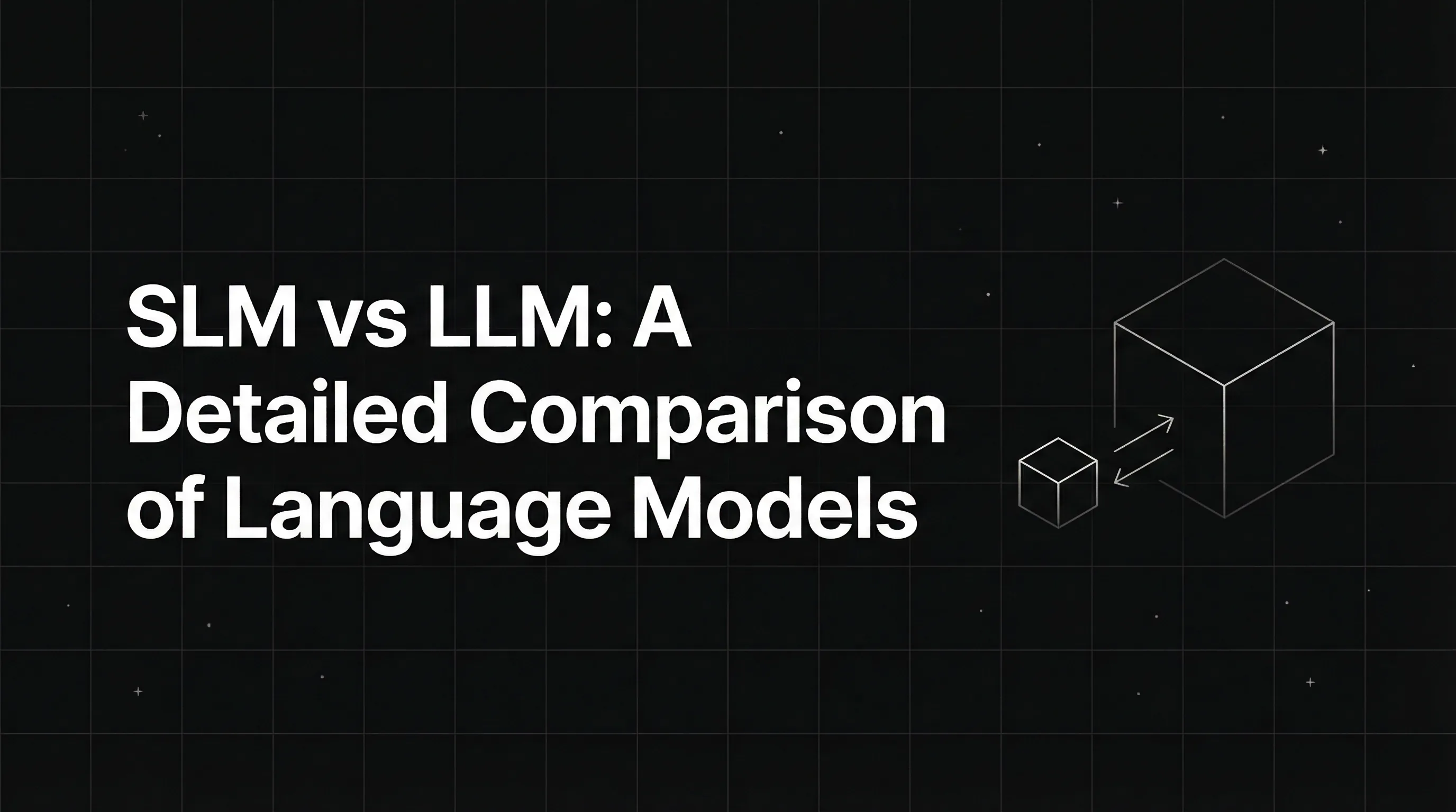 SLM vs LLM: A Detailed Comparison of Language Models
