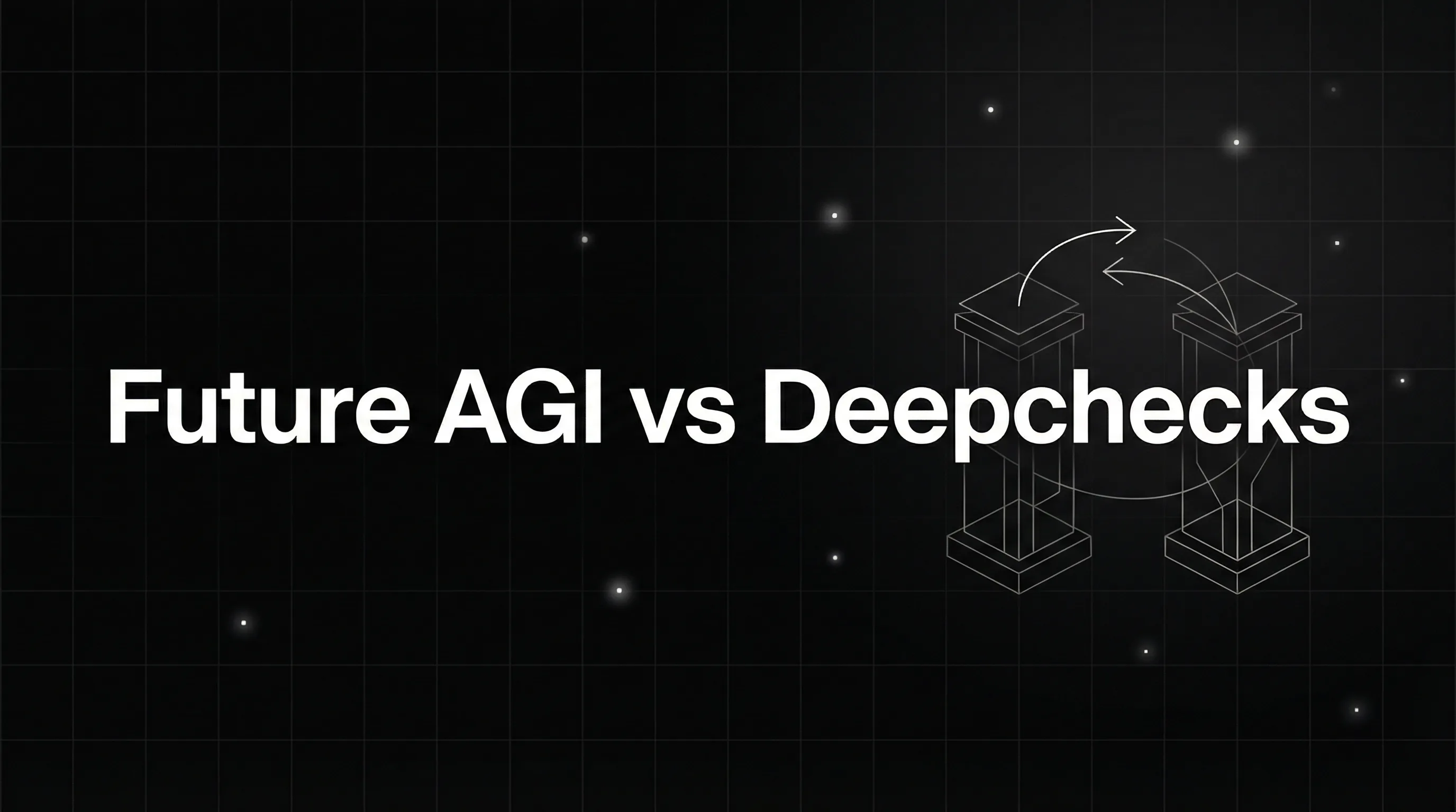Future AGI vs Deepchecks: The Showdown Every AI Team Needs to See