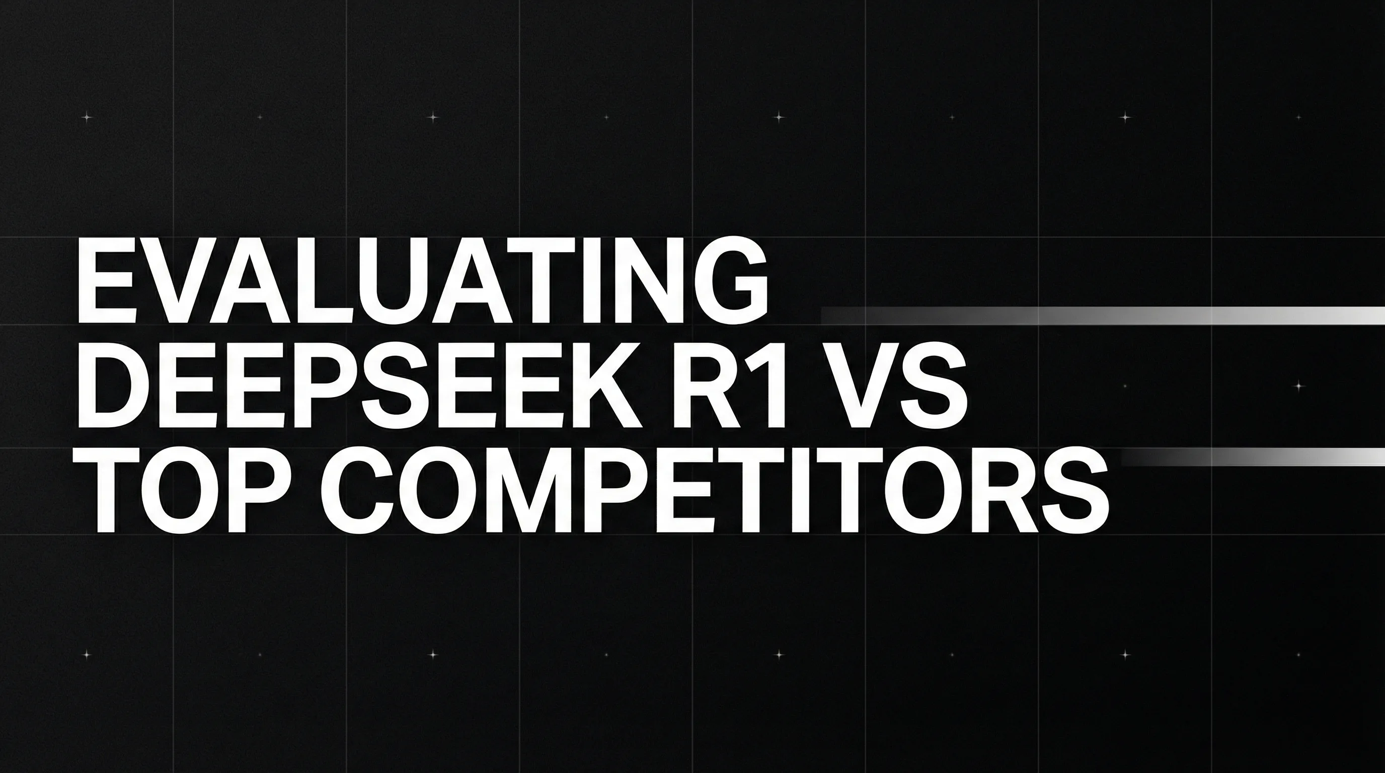 Evaluating DeepSeek R1 vs. Top Competitors