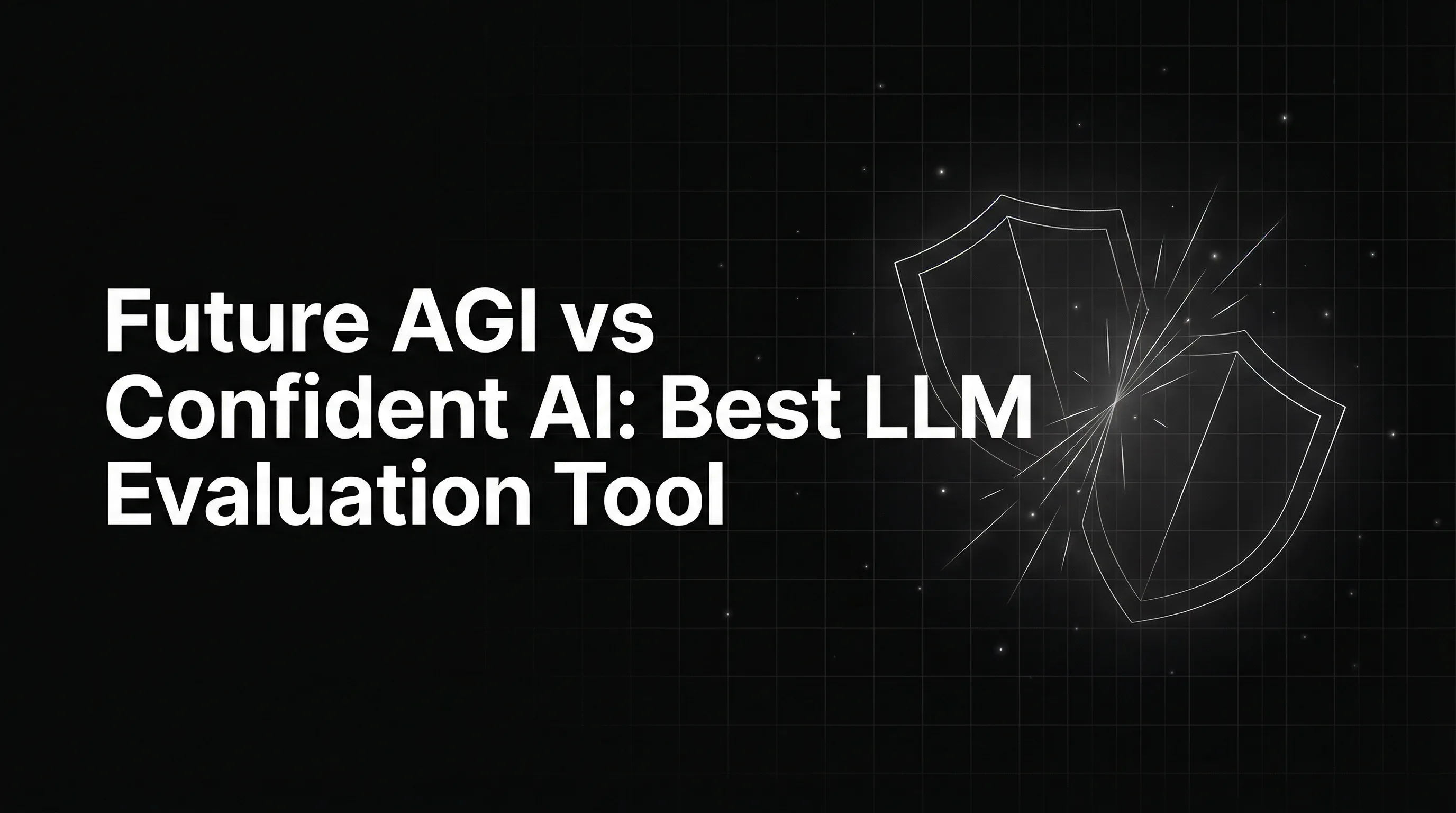Future AGI vs Confident AI: The Best LLM Evaluation Tool