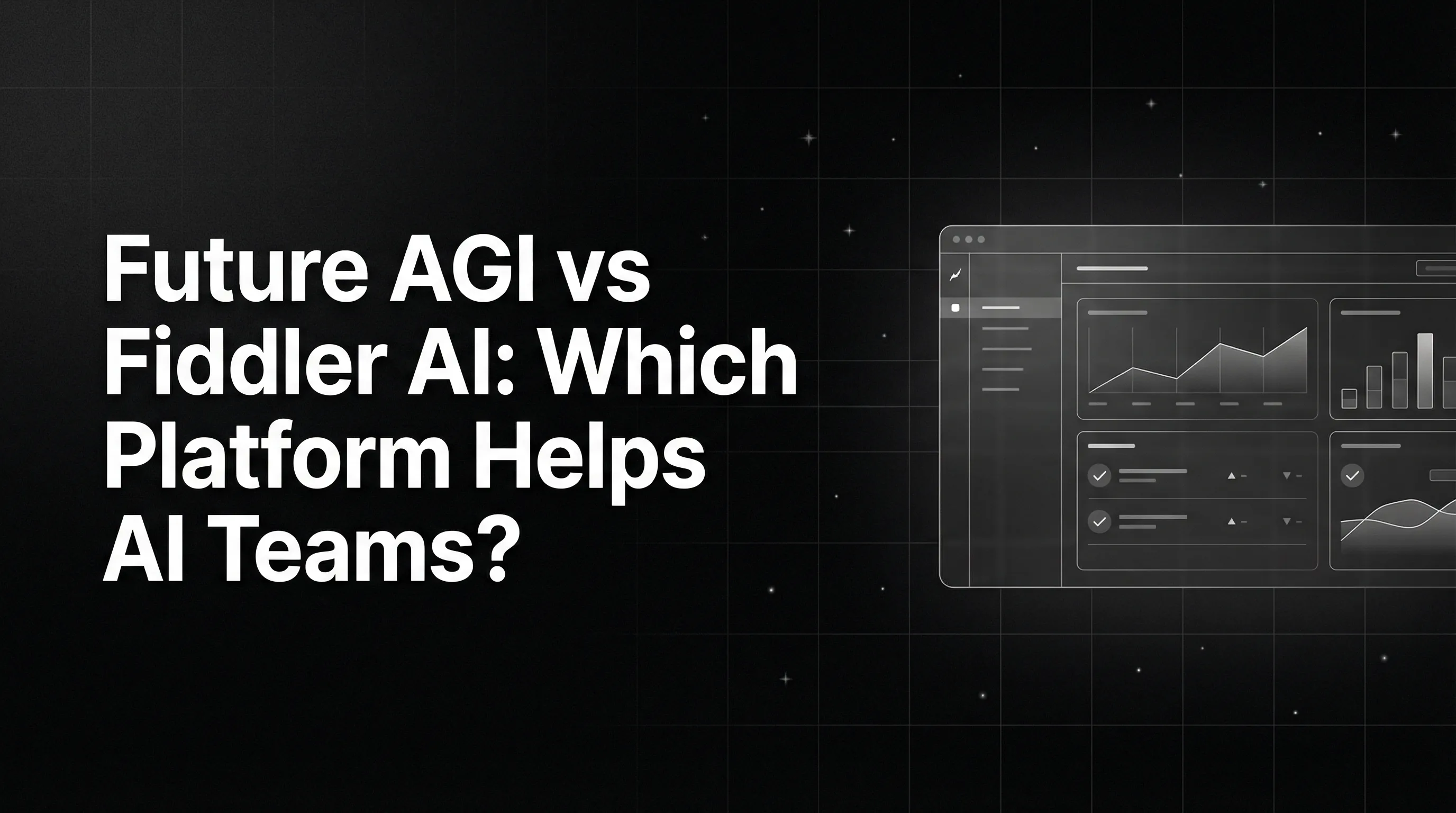 Future AGI vs Fiddler AI: Which Platform Actually Helps AI Teams Thrive in 2025?