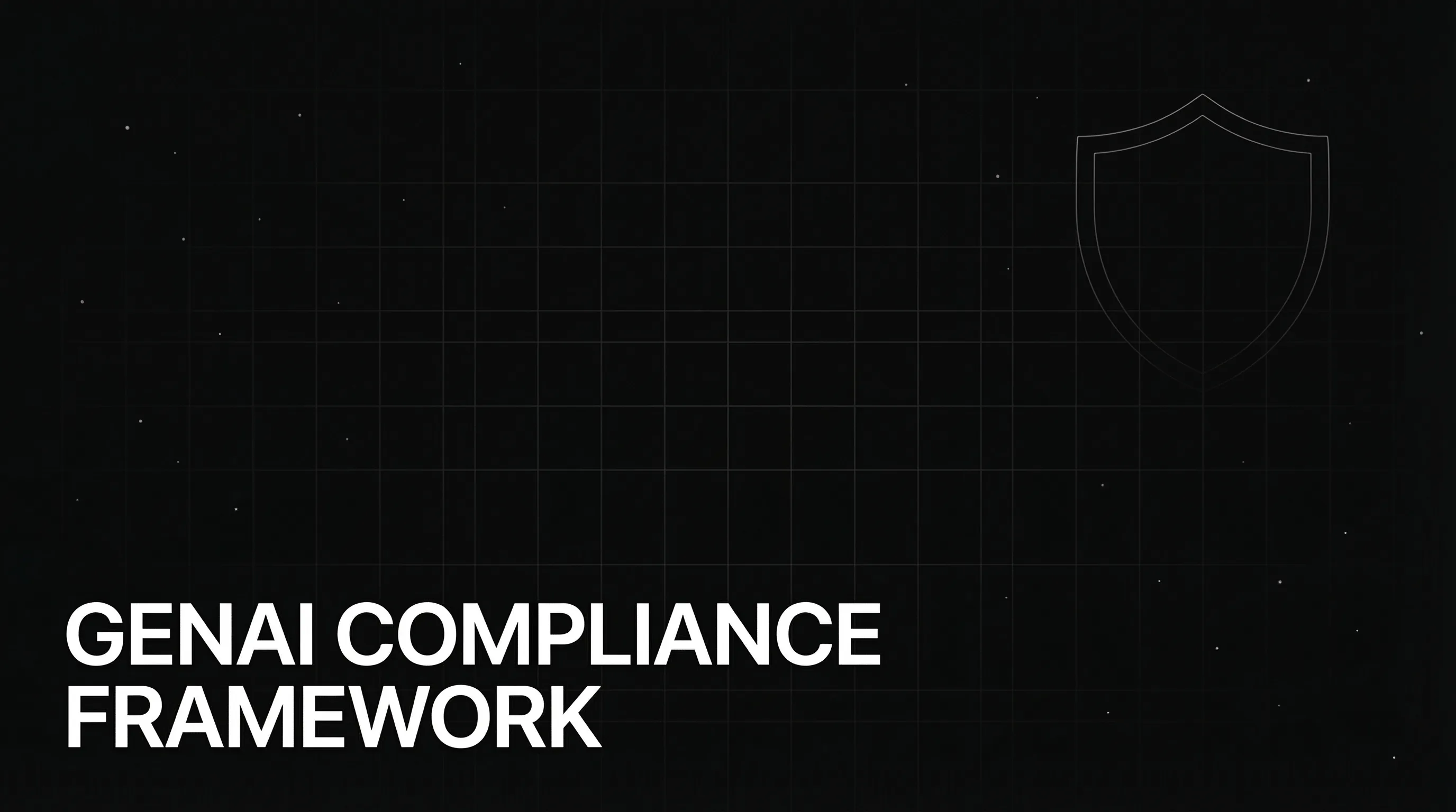 GenAI Compliance Framework: GDPR, CCPA & Industry Standards