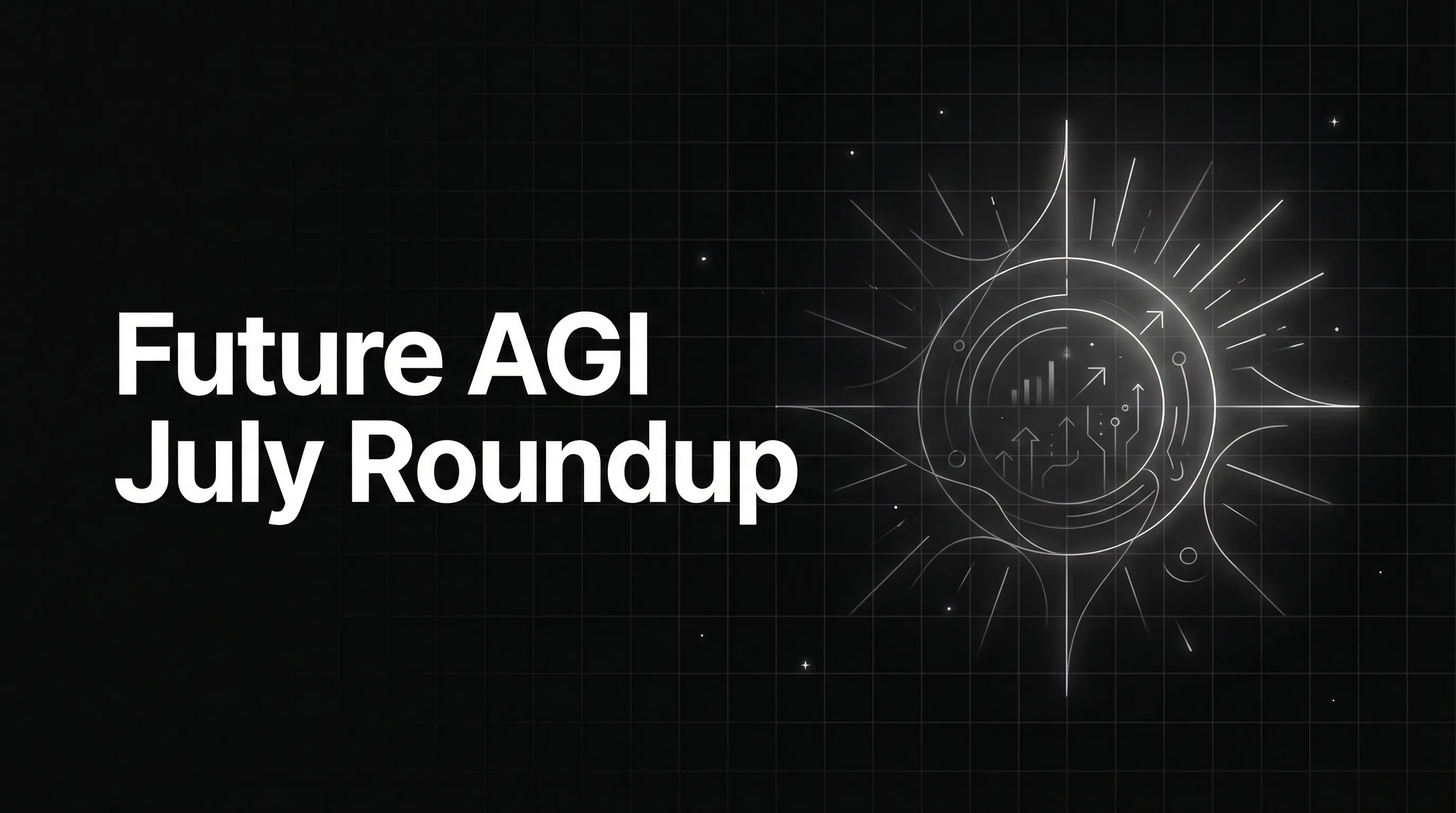 Future AGI July Roundup