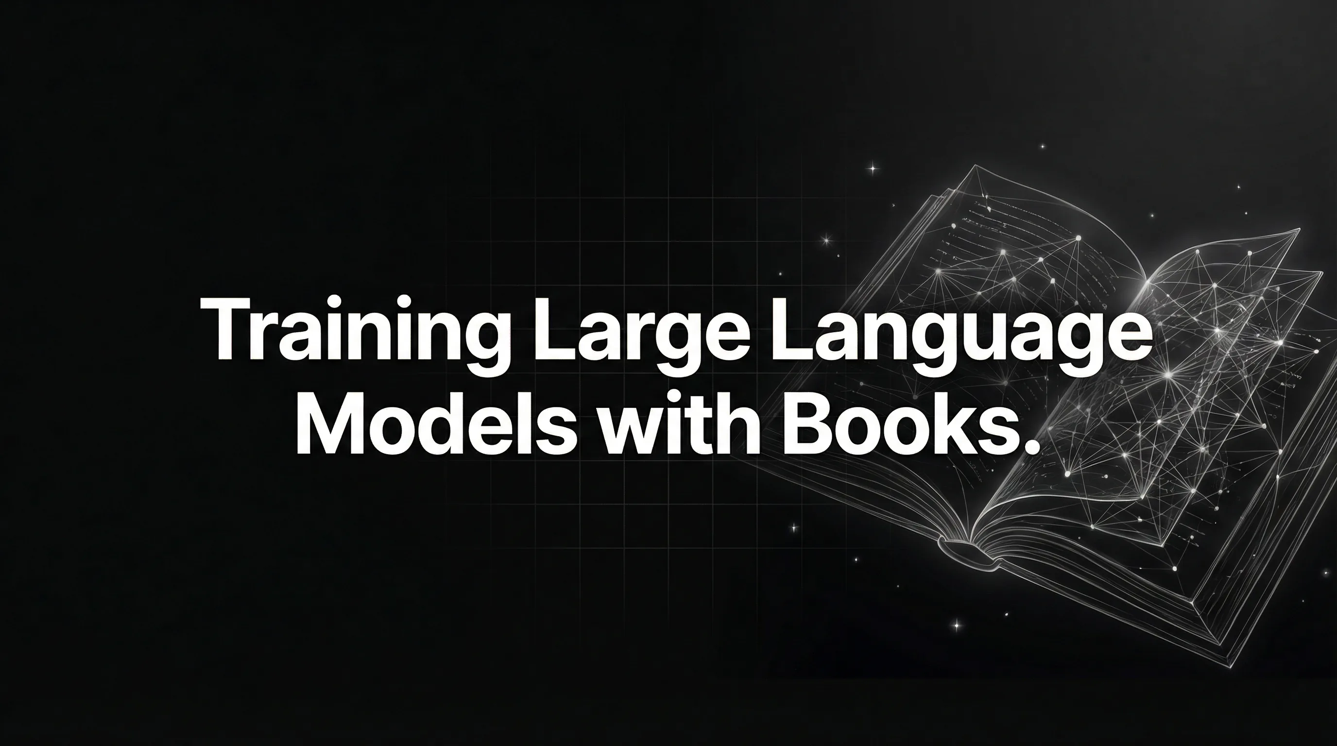 Training Large Language Models (LLMs) with Books