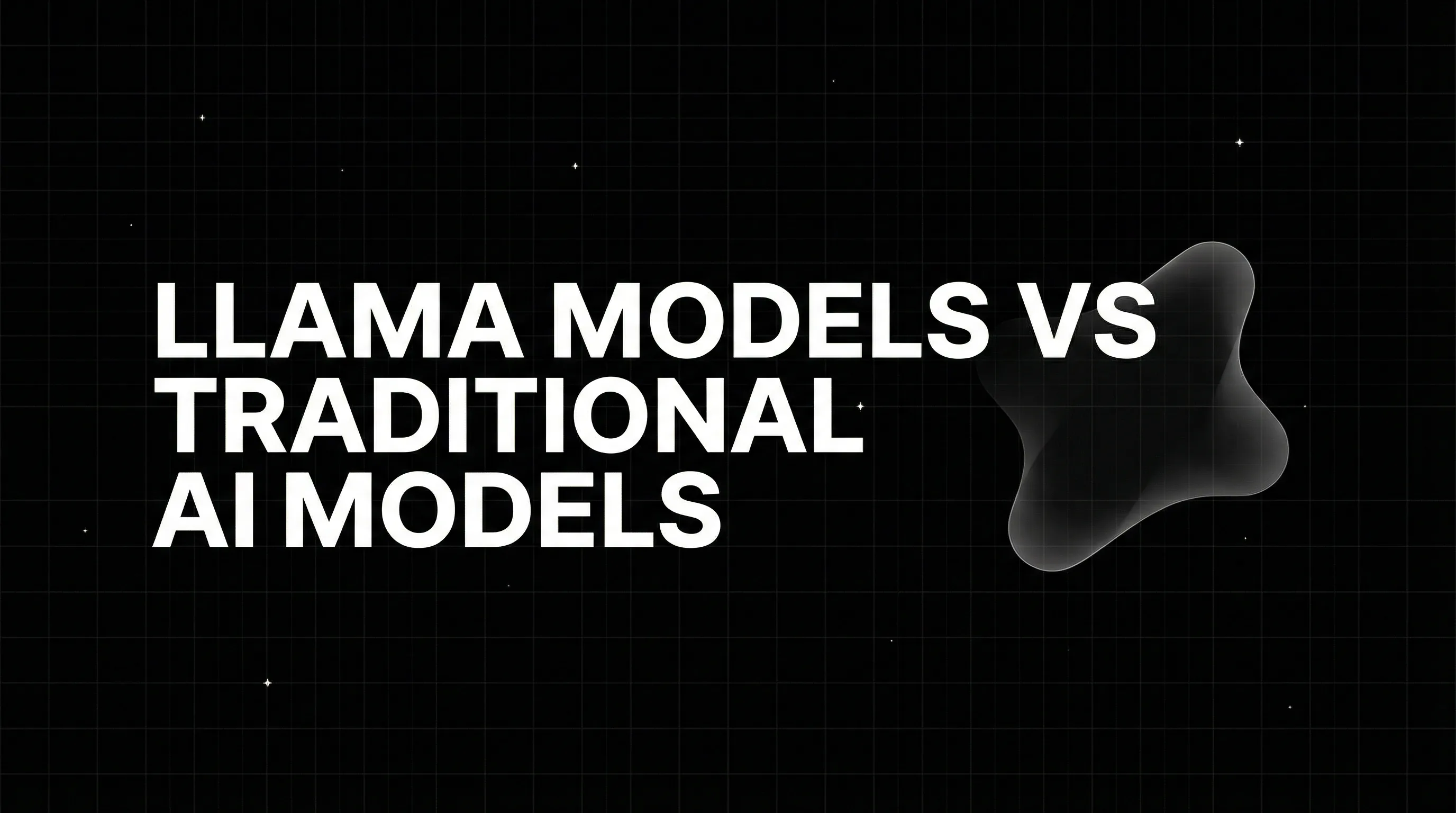 Llama Models vs. Traditional AI Models: What Sets Them Apart?