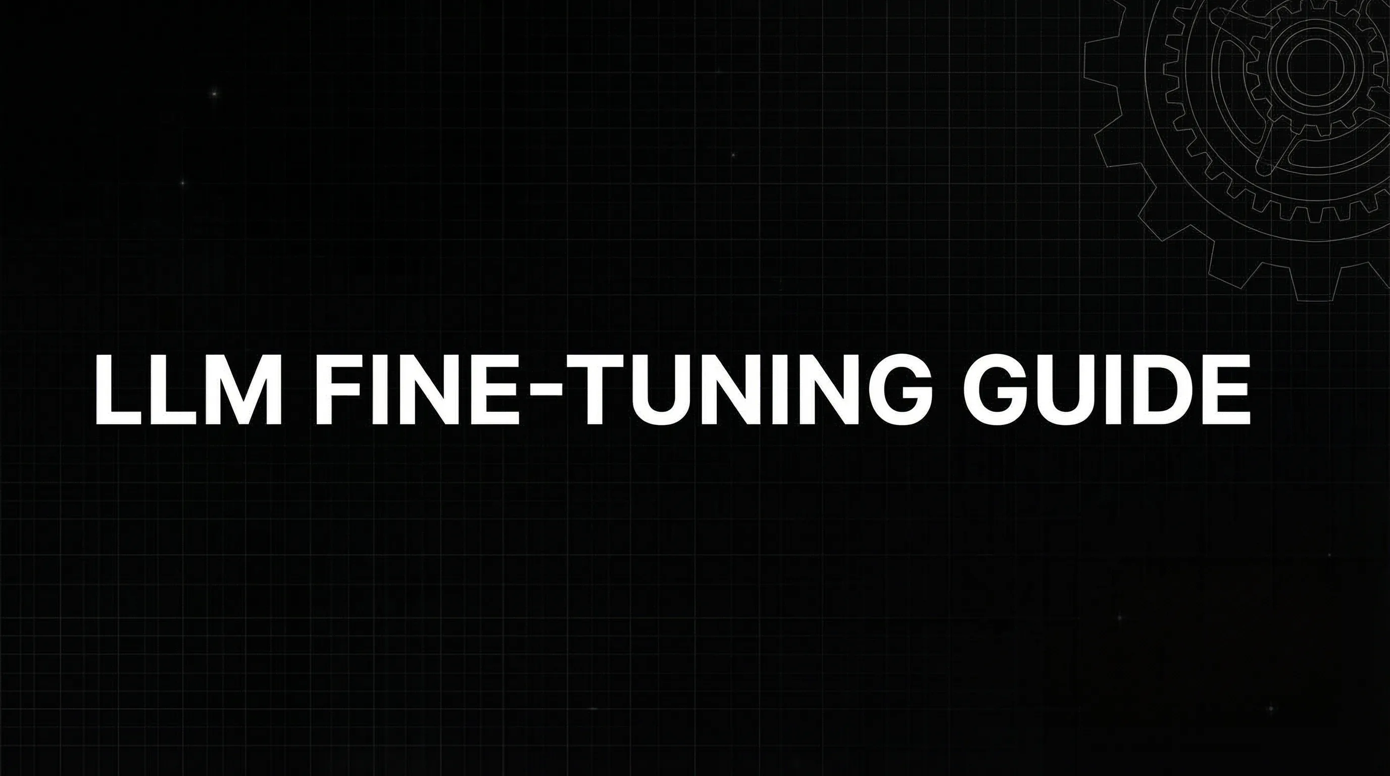 LLM Fine-Tuning Guide: Optimize AI Models for Your Use Case