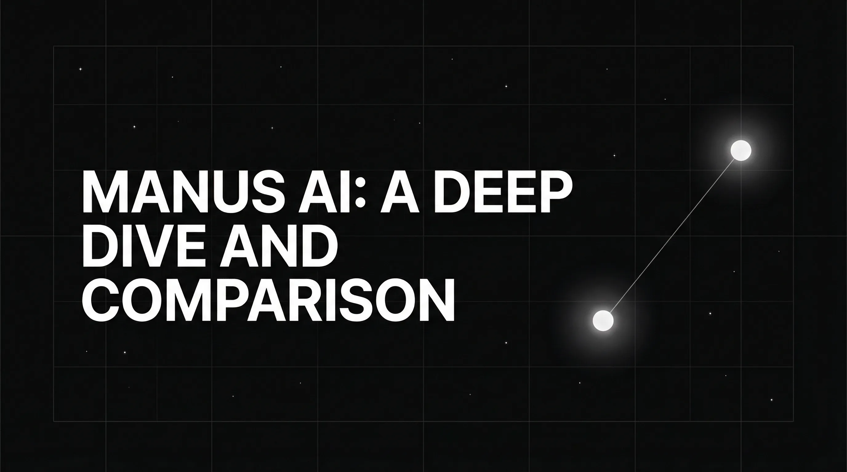 Manus AI: A Deep Dive and Comparison with Other AI Agents