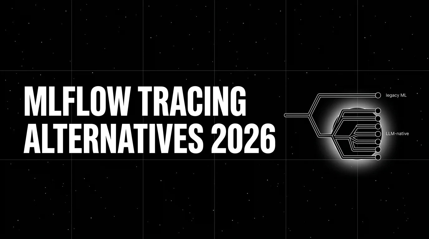 MLflow LLM Tracing Alternatives in 2026: 6 LLM-Native Platforms