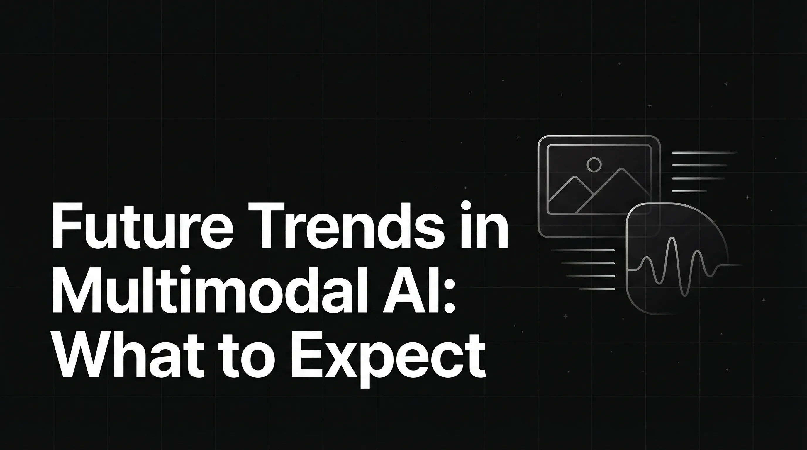 Future Trends in Multimodal AI: What to Expect in 2025 and Beyond