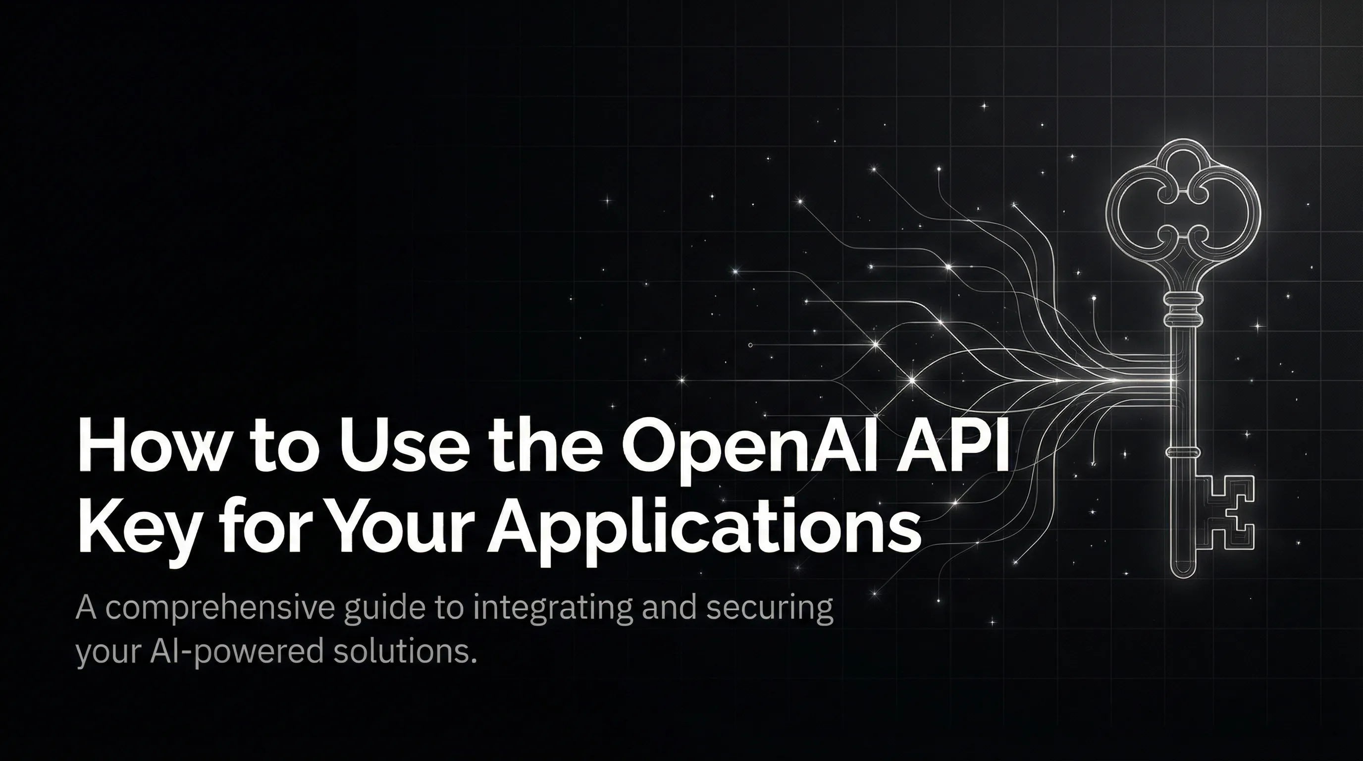 How to Use the OpenAI API Key for Your Applications