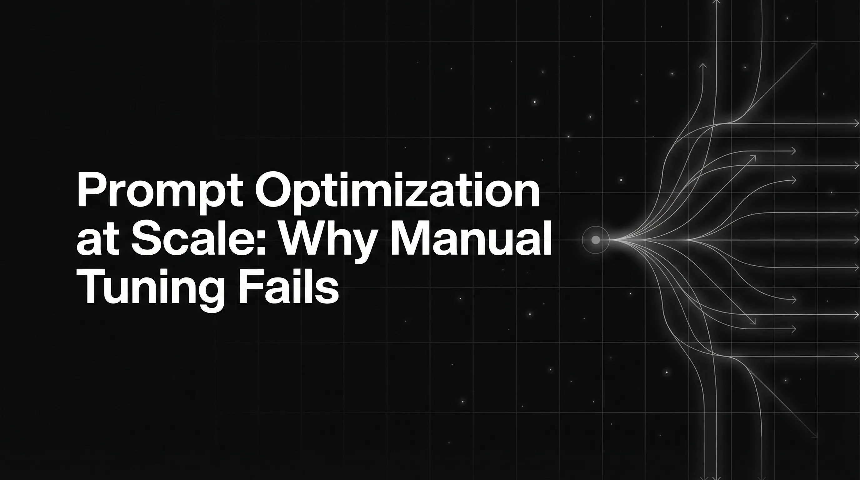 Prompt Optimization at Scale: Why Manual Prompt Tuning Doesn’t Work Anymore