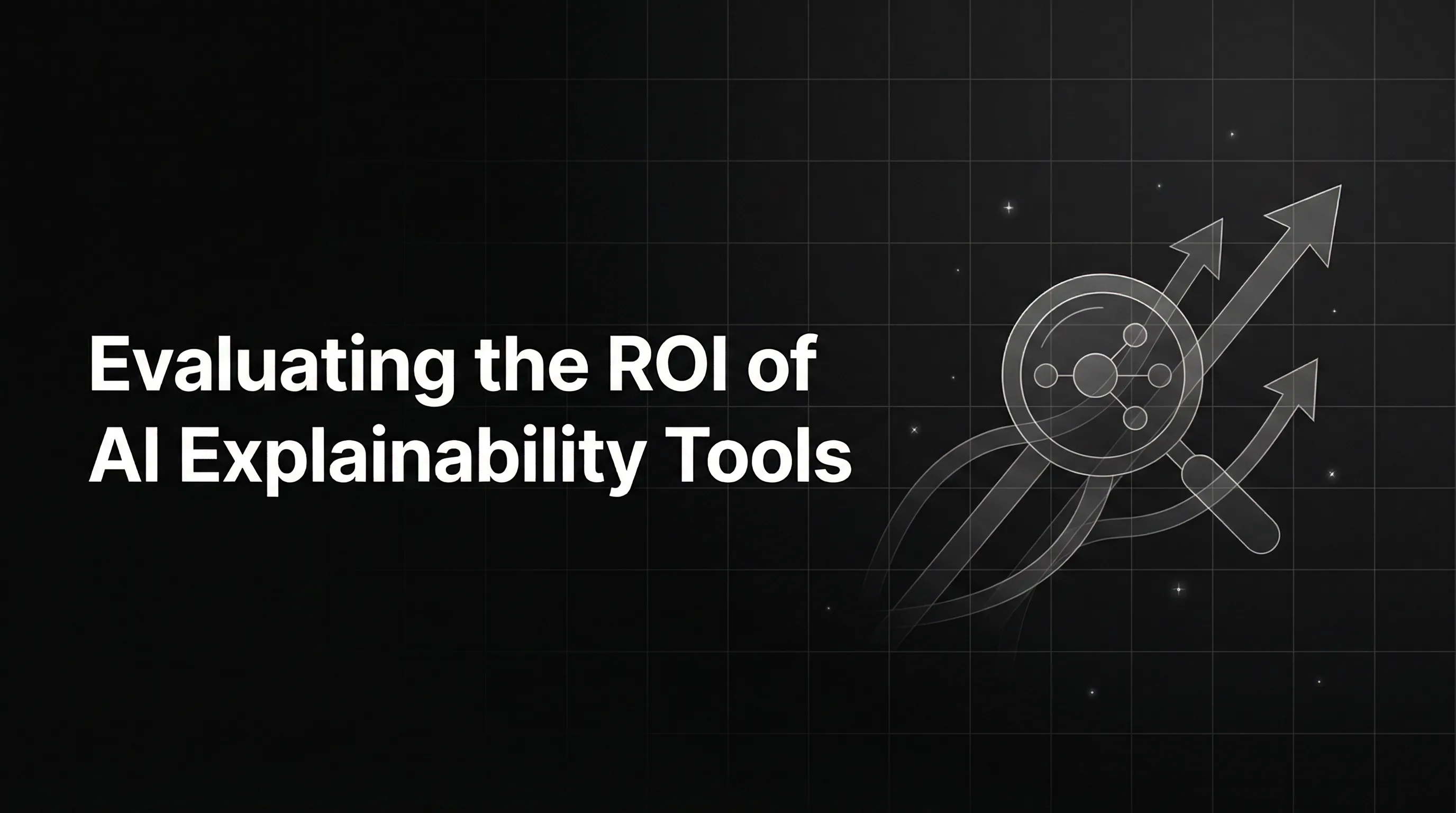 Evaluating the ROI of AI Explainability Tools