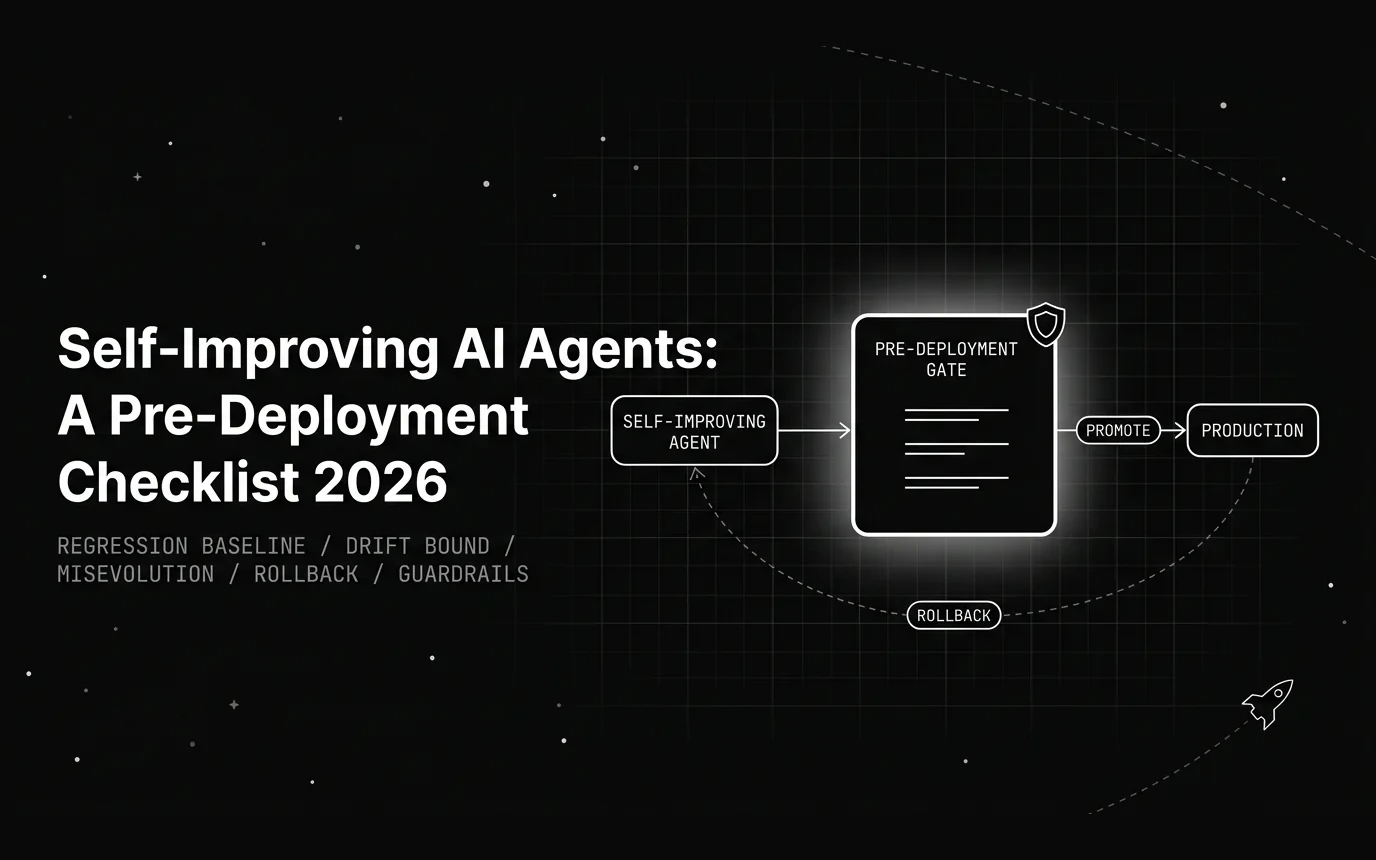 Self-Improving AI Agents: A Pre-Deployment Checklist 2026
