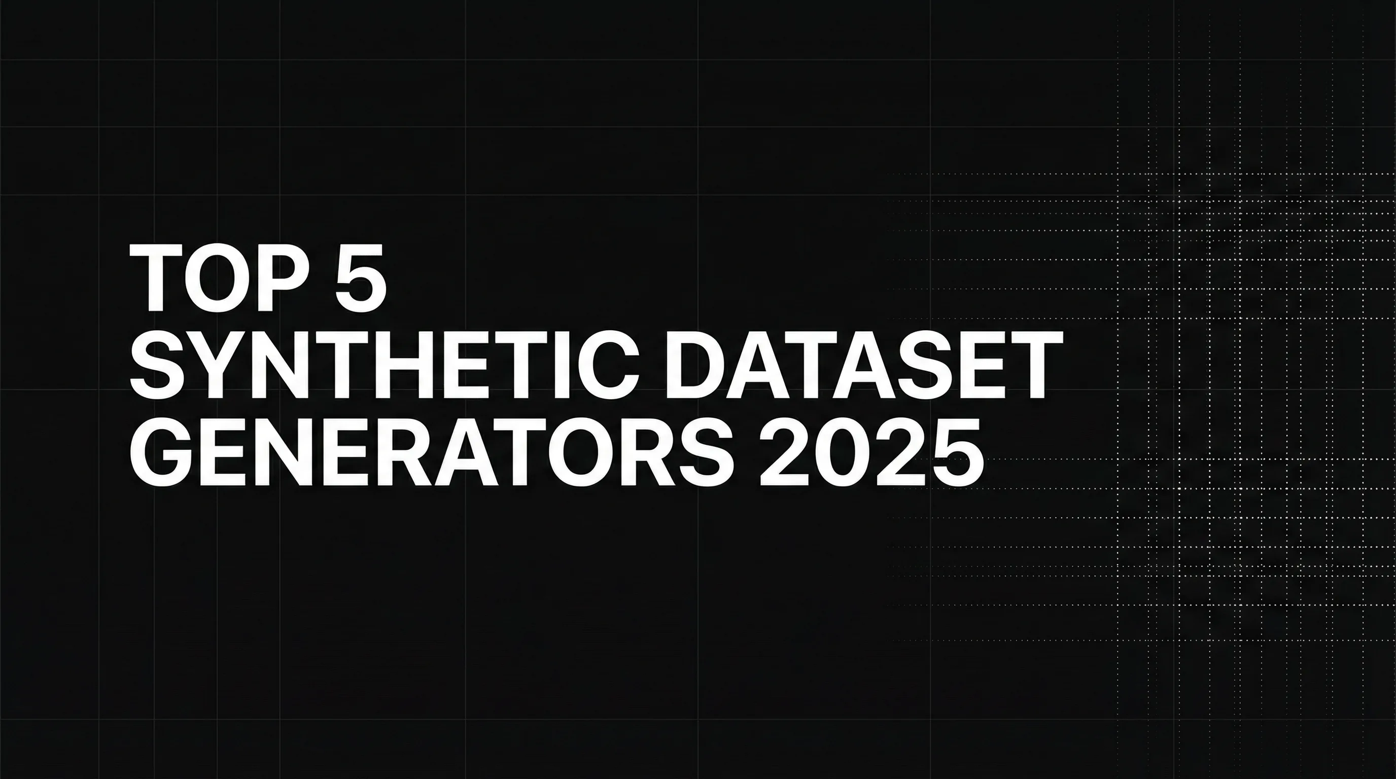 Top 5 Synthetic Dataset Generators 2025
