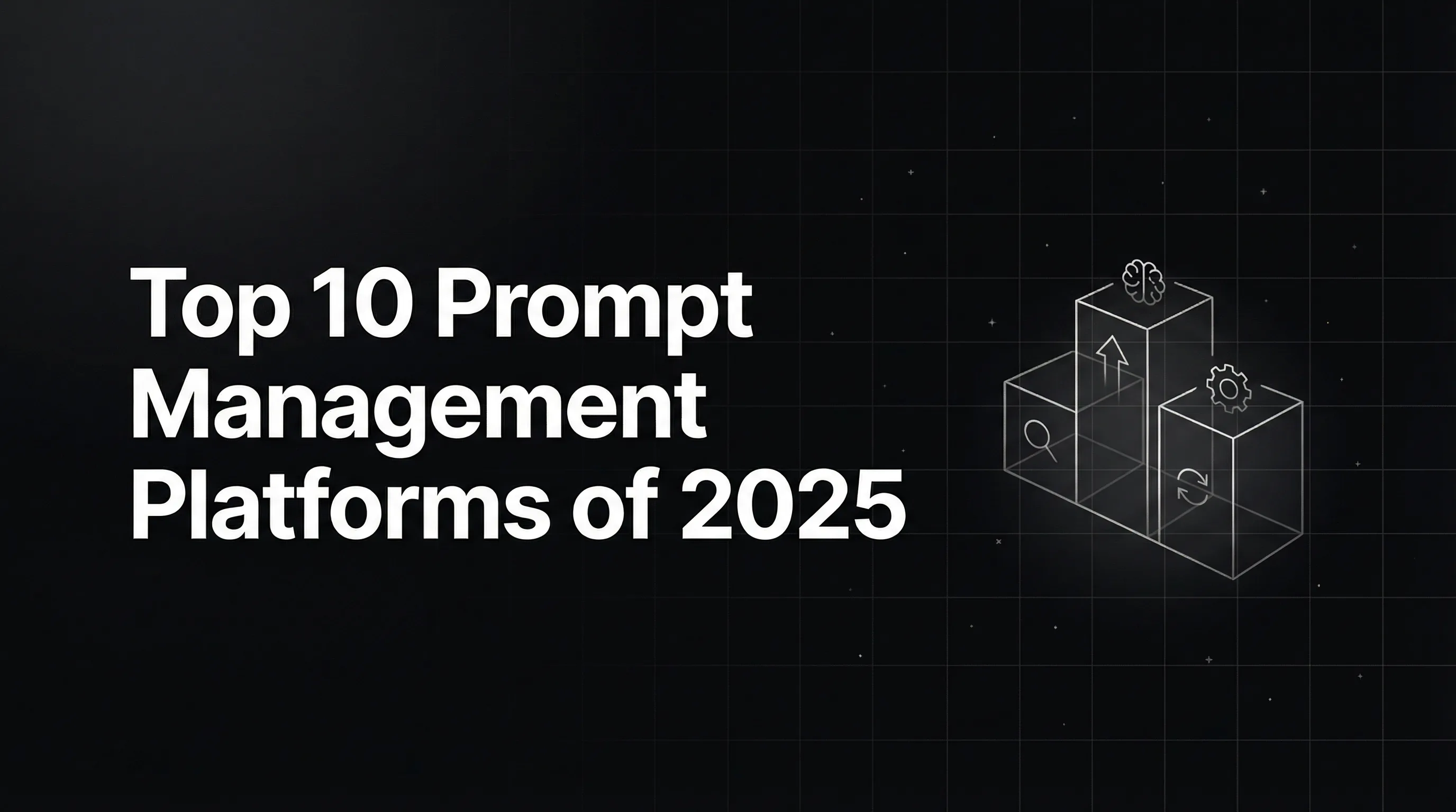Top 10 Prompt Management Platforms of 2025