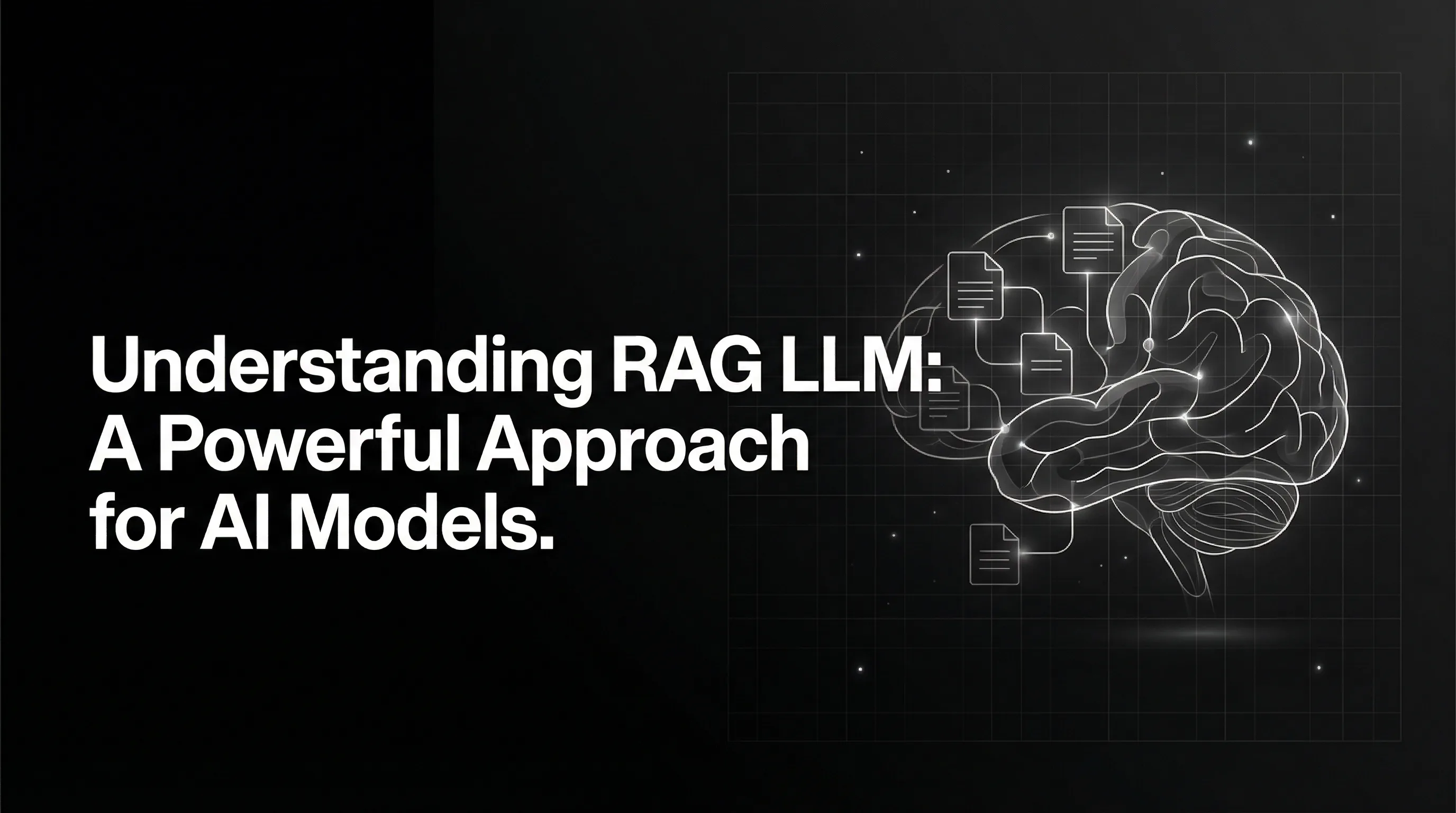 Understanding RAG LLM: A Powerful Approach for AI Models