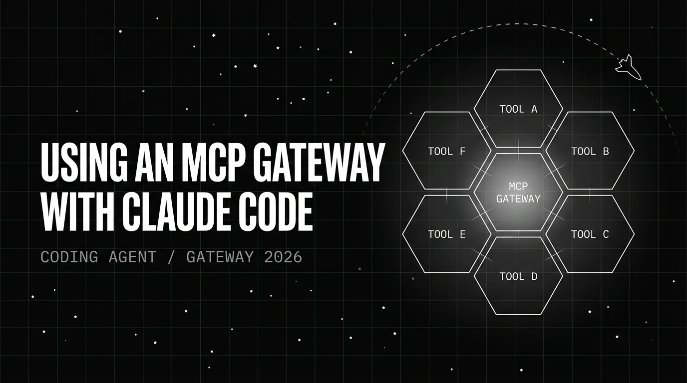 Using an MCP Gateway with Claude Code in 2026: A Practical Guide