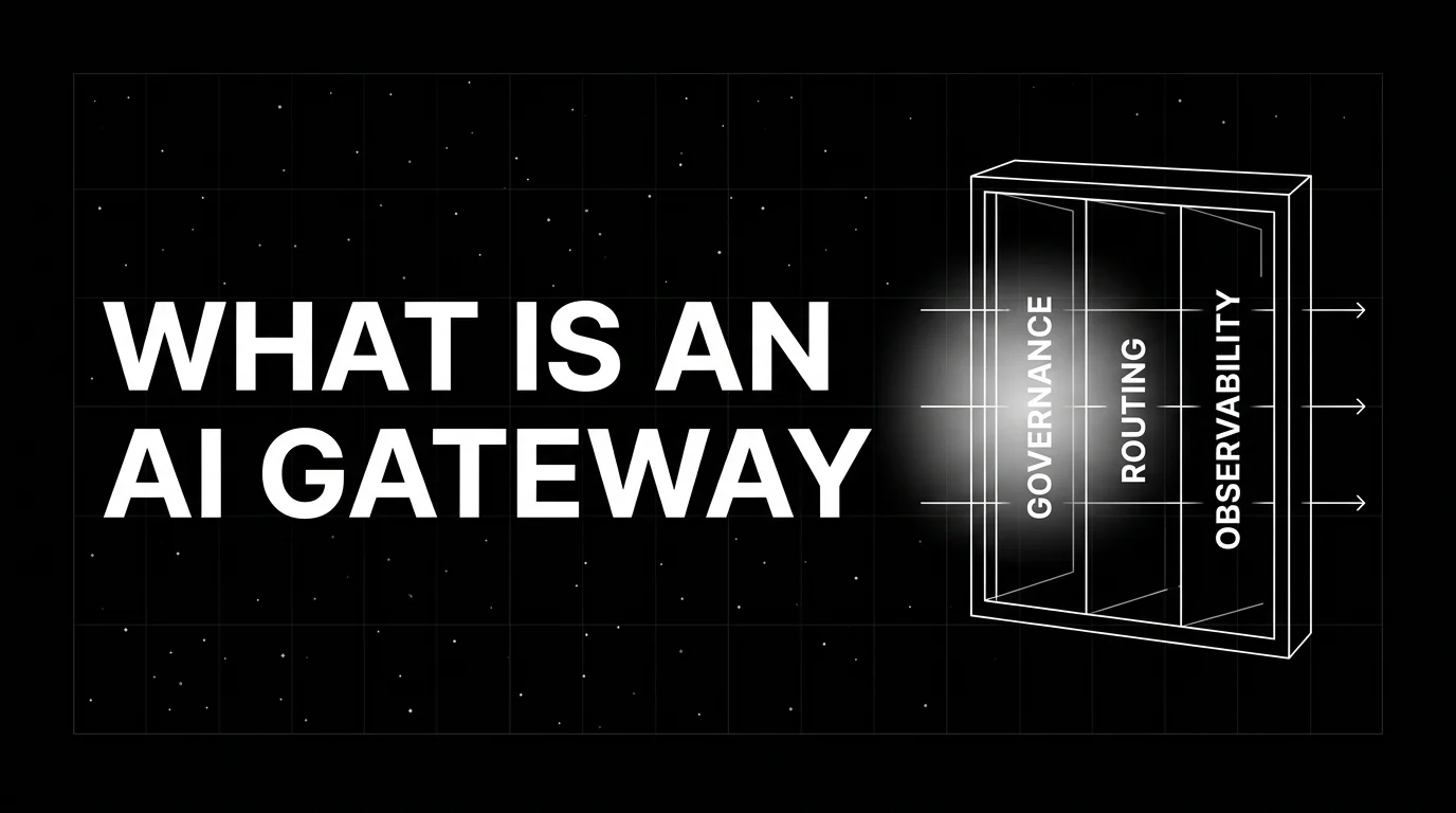 What is an AI Gateway? Governance, Routing, and Observability in 2026