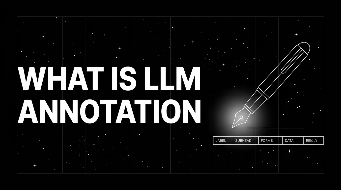 Editorial cover image on a pure black starfield background with faint white grid. Bold all-caps white headline WHAT IS LLM ANNOTATION fills the left half. The right half shows a wireframe fountain pen tilted at 45 degrees over a horizontal data row, drawn in pure white outlines with a soft white halo at the pen tip.