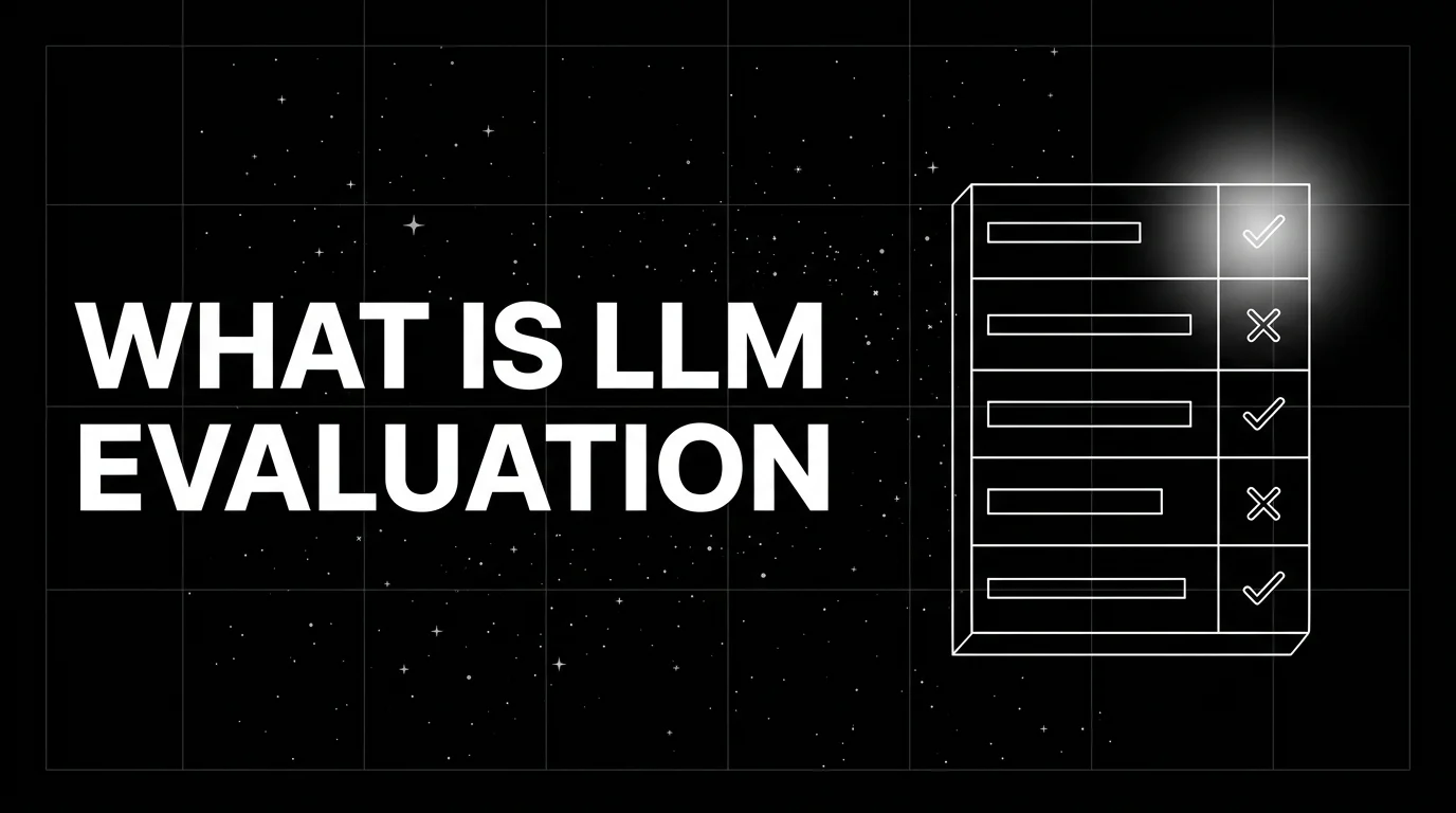 What is LLM Evaluation? Methods, Metrics, Tools in 2026