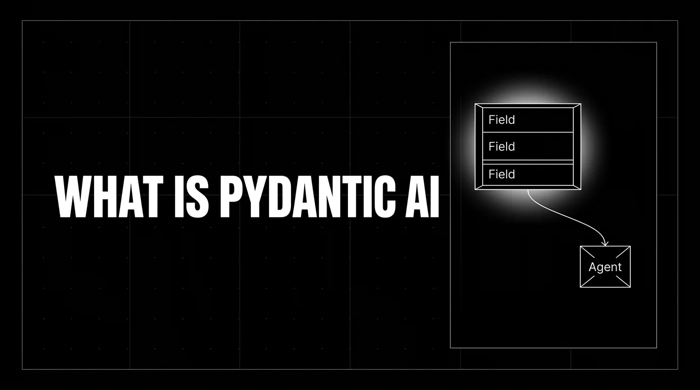 What is Pydantic AI? Type-Safe Agent Framework in 2026