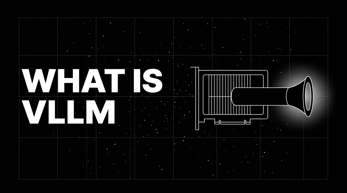 Editorial cover image on a pure black starfield background with faint white grid. Bold all-caps white headline WHAT IS VLLM fills the left half. The right half shows a wireframe GPU rectangle on the left with vertical compute-grid lines, a thick horizontal pipe extending right with batched tokens flowing through, ending in a flared output nozzle. The flared pipe end carries a soft white halo glow.