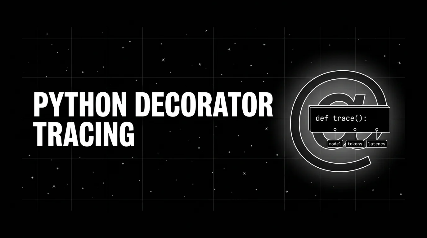 Python Decorator Tracing for LLM Apps in 2026: Patterns and Pitfalls