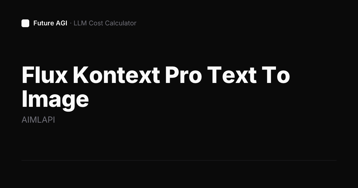 Flux Kontext Pro Text To Image pricing — AIMLAPI | Future AGI