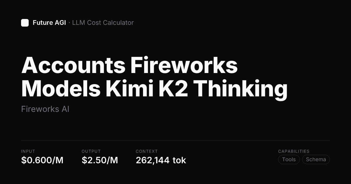 Accounts Fireworks Models Kimi K2 Thinking pricing — Fireworks AI ...