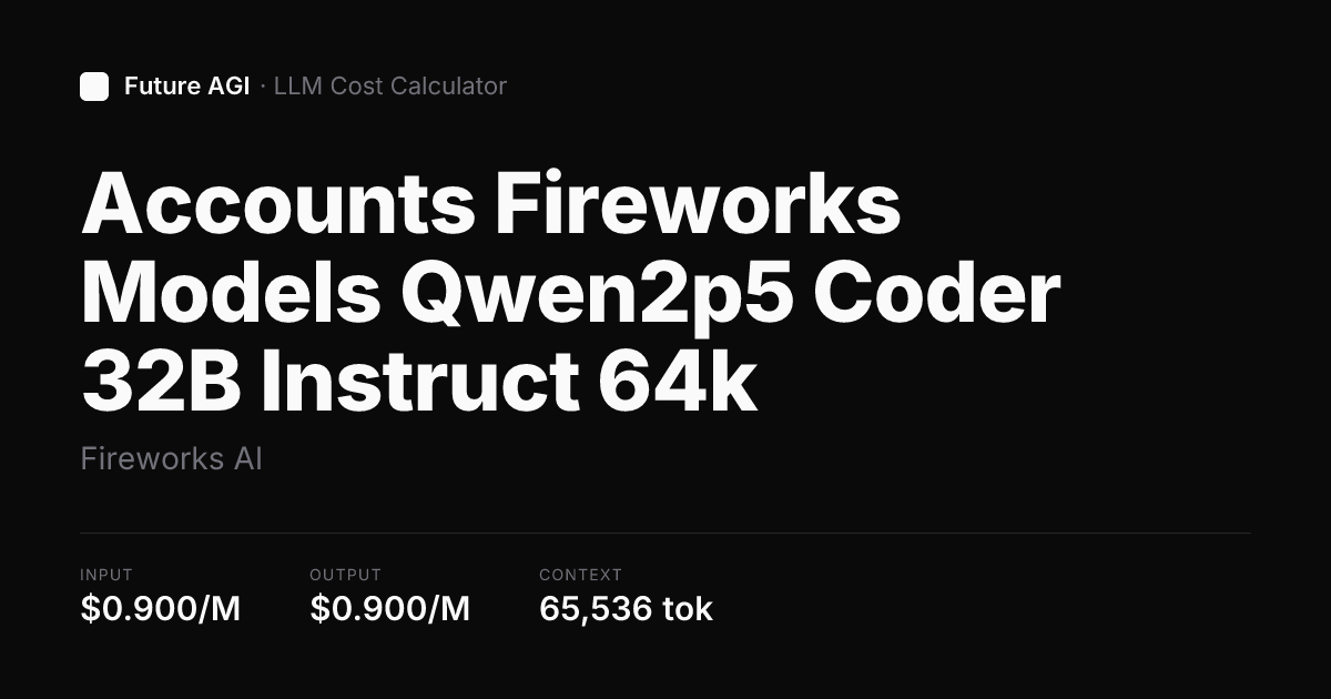 Accounts Fireworks Models Qwen2p5 Coder 32B Instruct 64k pricing ...