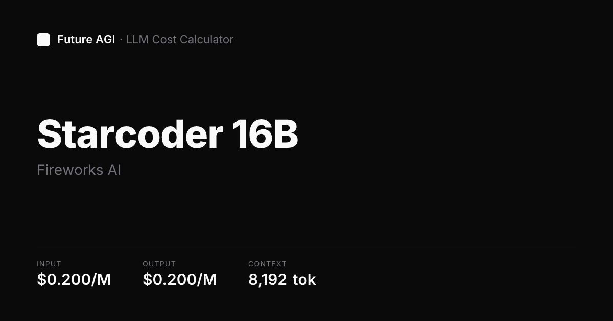 Accounts Fireworks Models Starcoder 16B pricing — Fireworks AI | Future AGI
