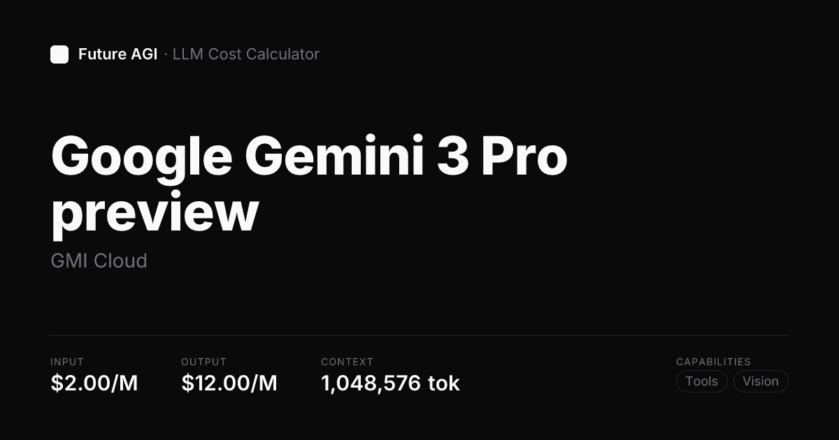 Google Gemini 3 Pro preview pricing — GMI Cloud | Future AGI
