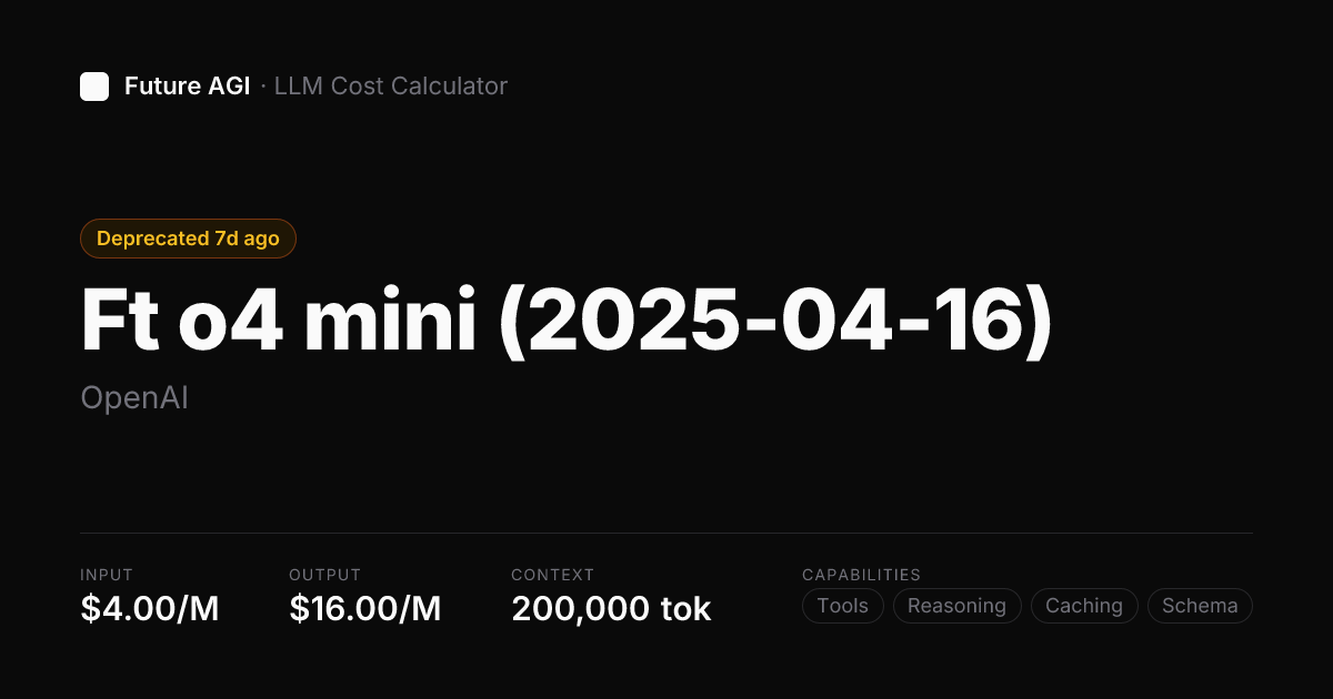 Ft o4 mini (2025-04-16) pricing — OpenAI | Future AGI