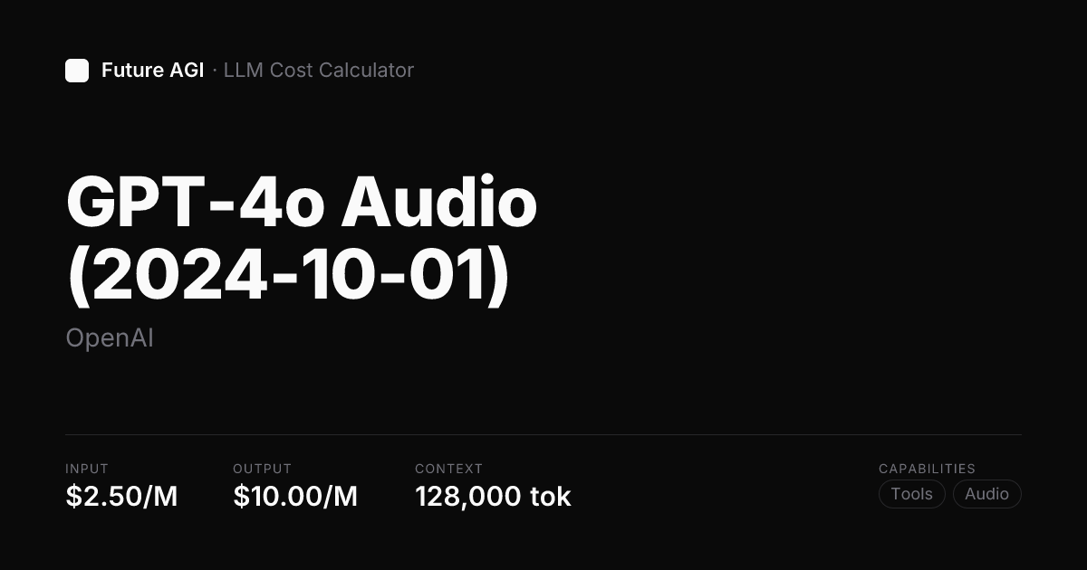 GPT-4o Audio (2024-10-01) pricing — OpenAI | Future AGI