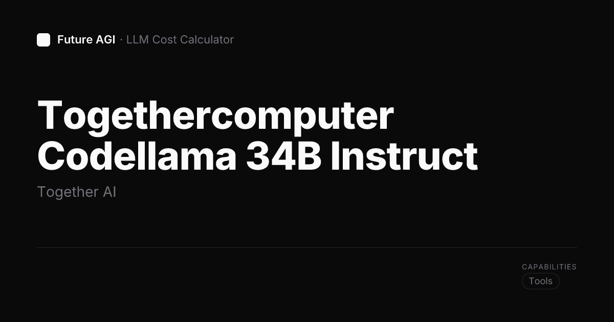 Togethercomputer Codellama 34B Instruct pricing — Together AI | Future AGI