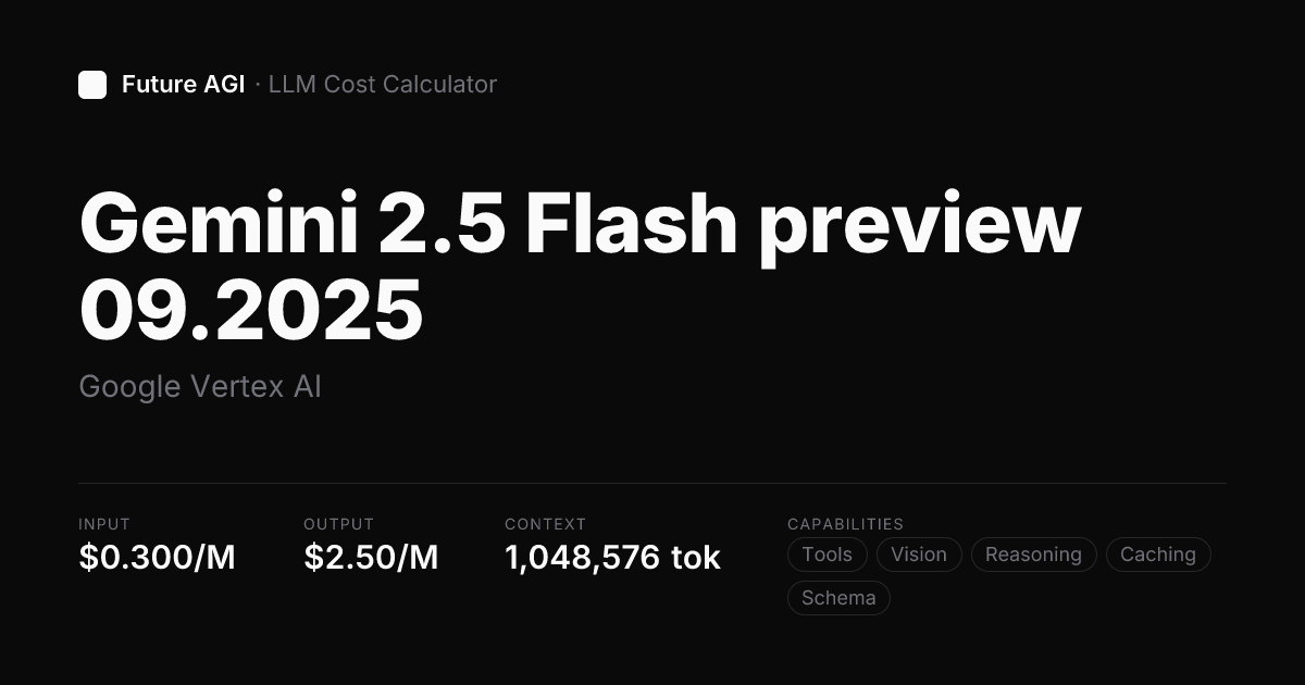 Gemini 2.5 Flash preview 09.2025 pricing — Google Vertex AI | Future AGI